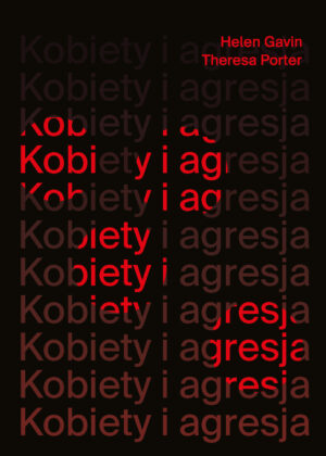Kobiety i agresja — Helen Gavin, Theresa Porter