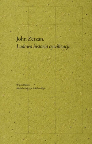 Ludowa historia cywilizacji — John Zerzan